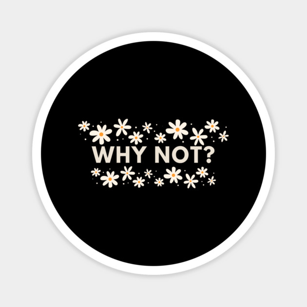 Why Not Magnet by BlackMeme94