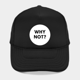 Why Not Hat