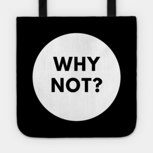 Why Not Tote