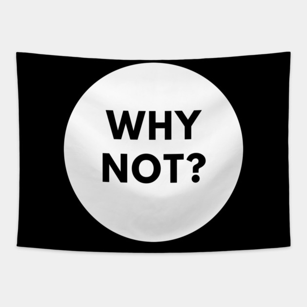 Why Not Tapestry by BlackMeme94