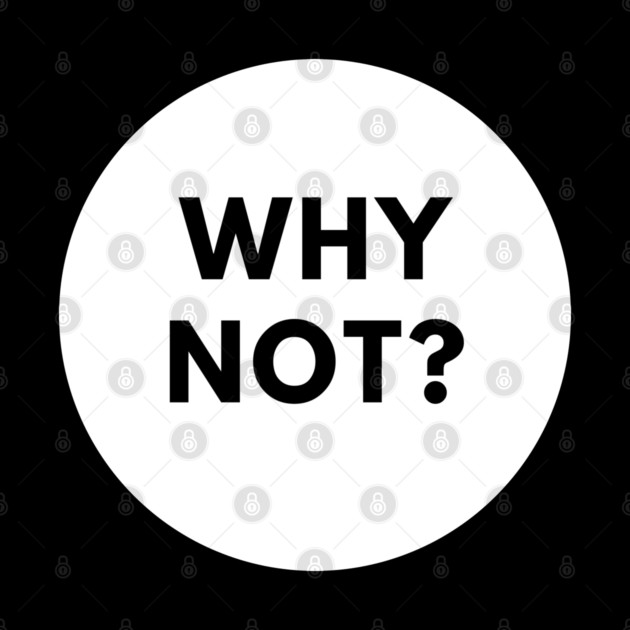 Why Not by BlackMeme94