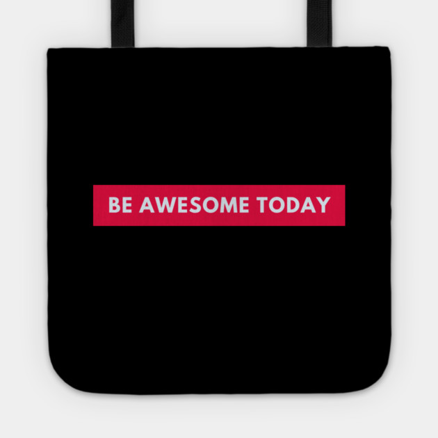 Be awesome today Tote by BlackMeme94