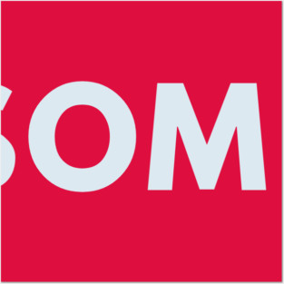 Be awesome today Posters and Art