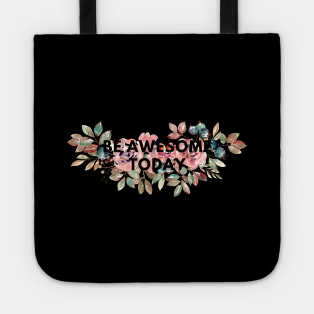 Be awesome today Tote by BlackMeme94