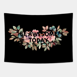 Be awesome today Tapestry