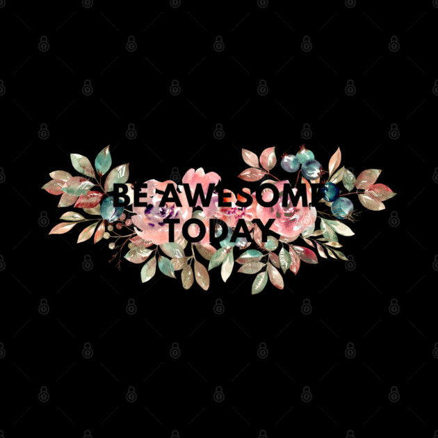 Be awesome today by BlackMeme94