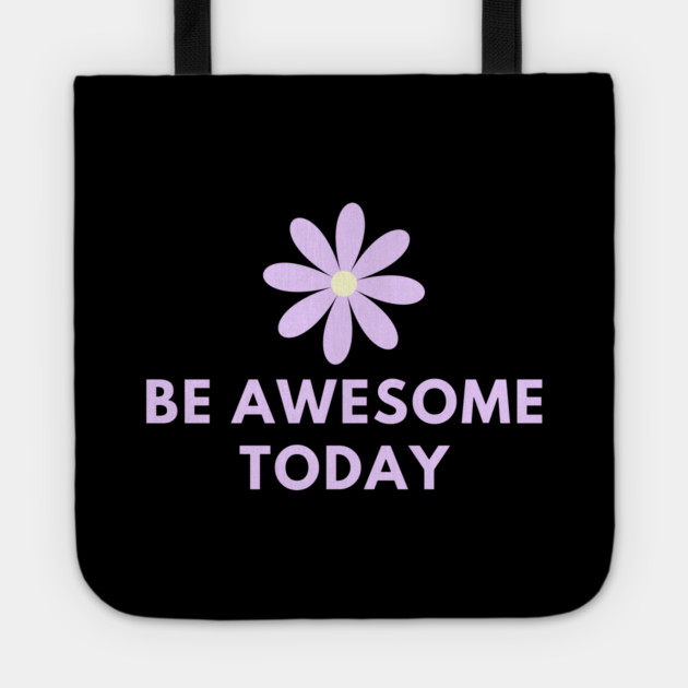 Be awesome today Tote by BlackMeme94