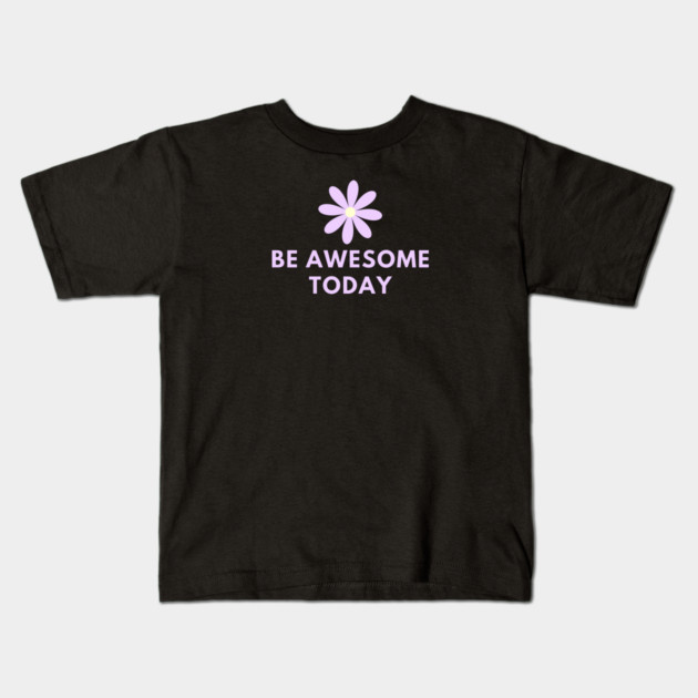 Be awesome today Kids T-Shirt by BlackMeme94