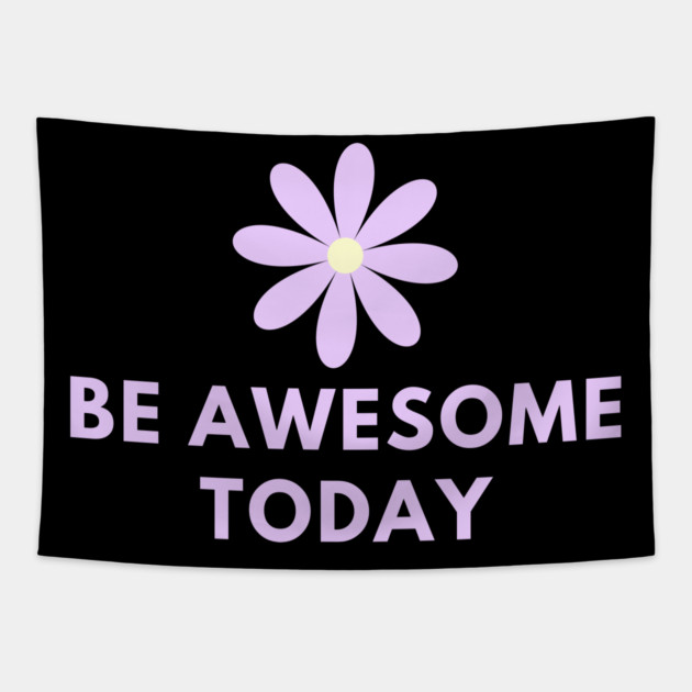 Be awesome today Tapestry by BlackMeme94
