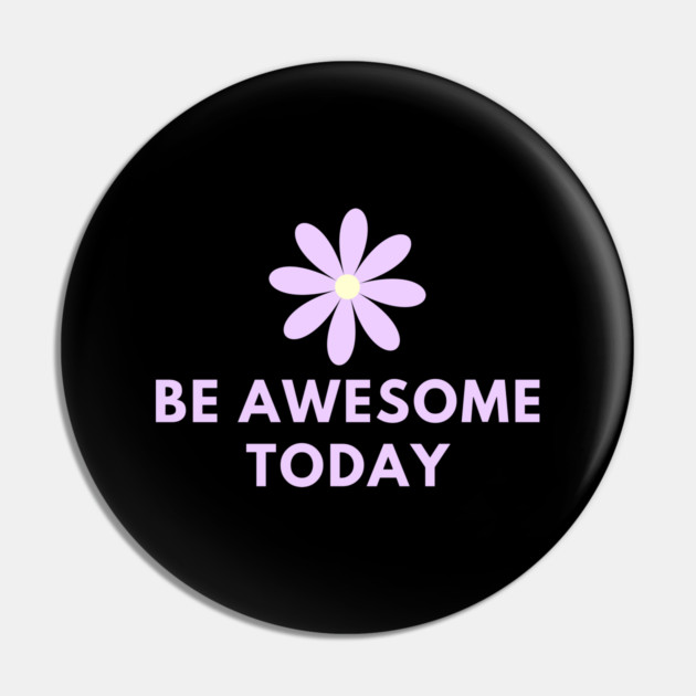 Be awesome today Pin by BlackMeme94