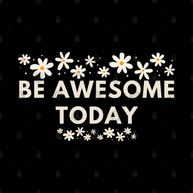 Be awesome today by BlackMeme94