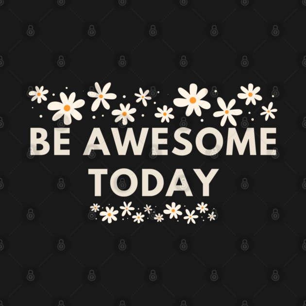 Be awesome today by BlackMeme94