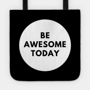 Be awesome today Tote