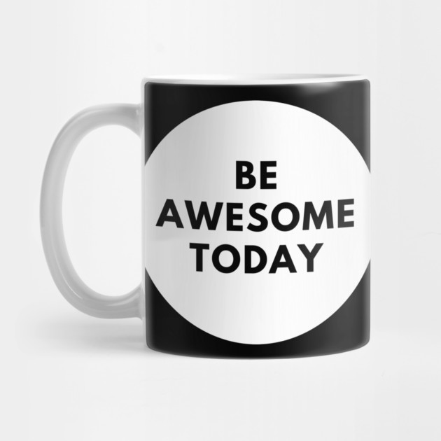 Be awesome today by BlackMeme94
