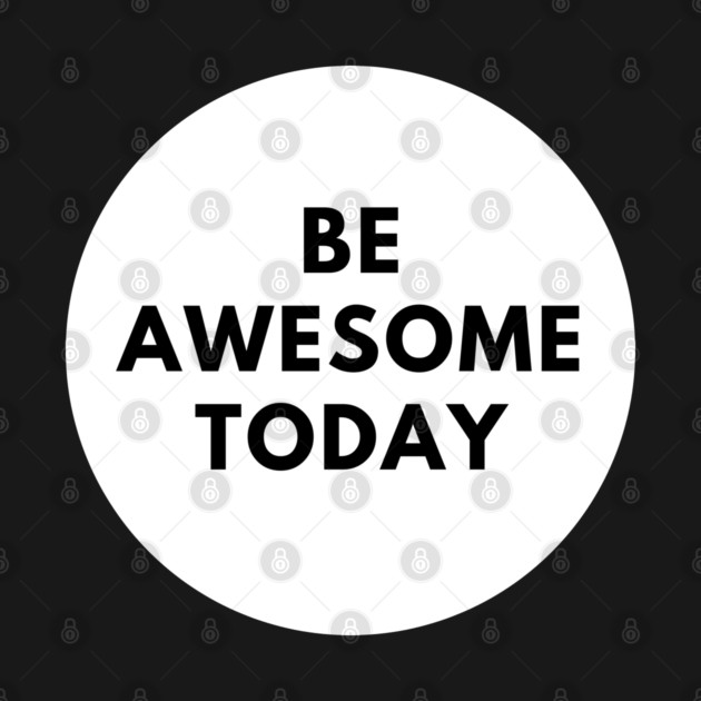 Be awesome today by BlackMeme94