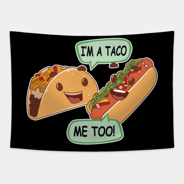 Funny Kawaii Taco and Hot Dog Claims to Be a Taco Tapestry by belownormal