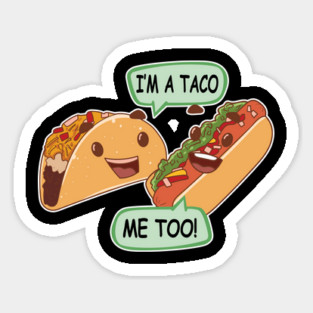 Funny Kawaii Taco and Hot Dog Claims to Be a Taco Sticker