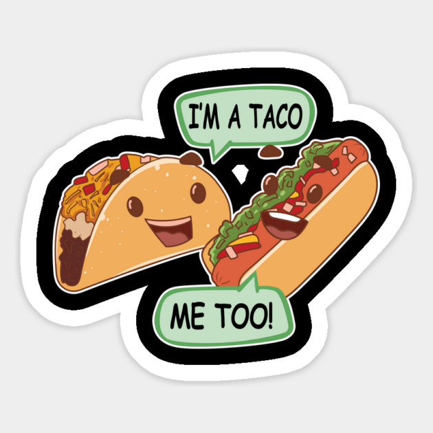Funny Kawaii Taco and Hot Dog Claims to Be a Taco Magnet by belownormal