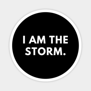 I am the storm Magnet