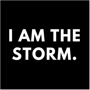 I am the storm Posters and Art