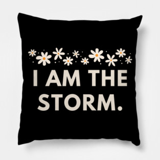 I am the storm Pillow