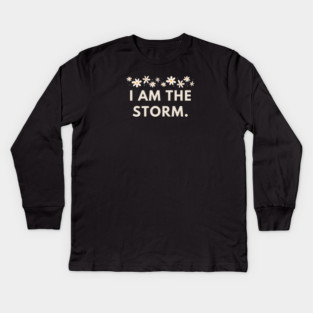 I am the storm Kids Long Sleeve T-Shirt