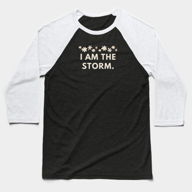 I am the storm Baseball T-Shirt by BlackMeme94