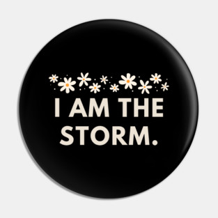 I am the storm Pin