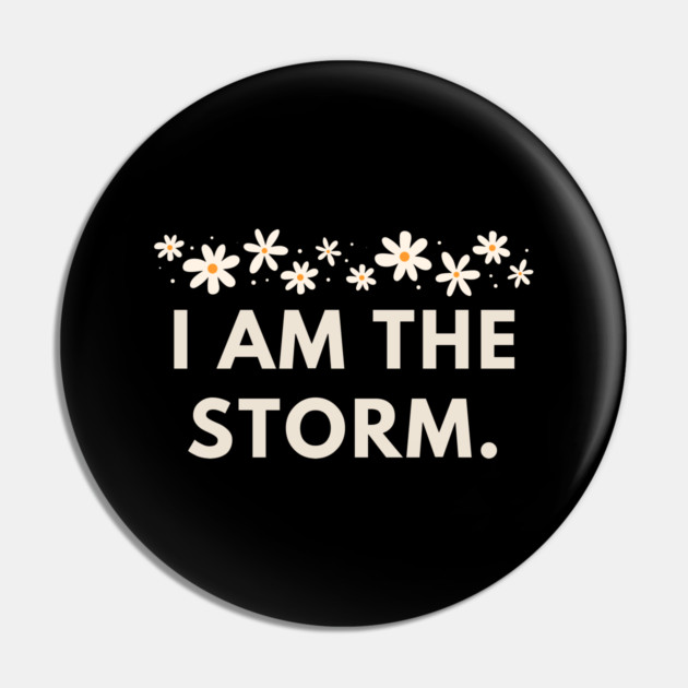 I am the storm Pin by BlackMeme94