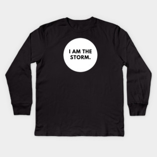 I am the storm Kids Long Sleeve T-Shirt