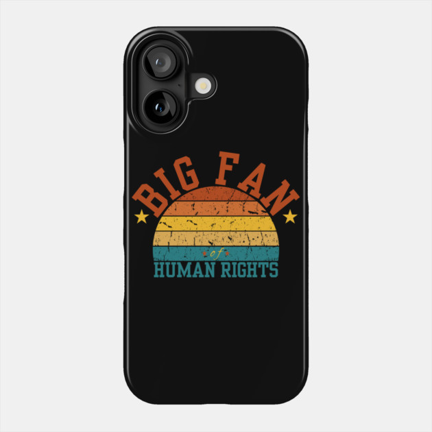 Big-Fan-of-Human-Rights Phone Case by BlackMeme94