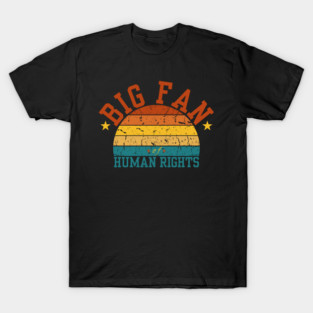 Big-Fan-of-Human-Rights T-Shirt