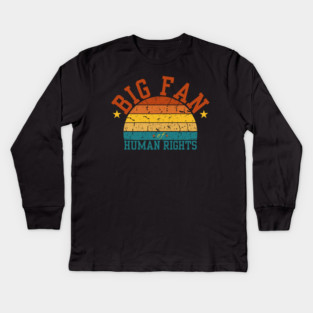 Big-Fan-of-Human-Rights Kids Long Sleeve T-Shirt
