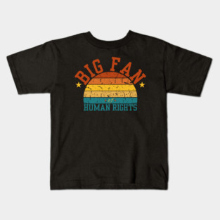 Big-Fan-of-Human-Rights Kids T-Shirt