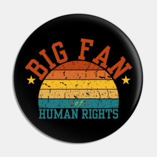 Big-Fan-of-Human-Rights Pin