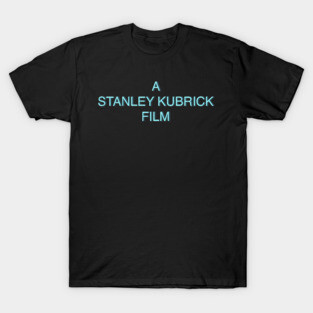 A Stanley Kubric Film Opening Title T-Shirt