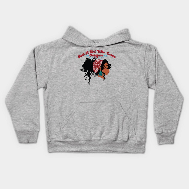 Just a Girl Who Loves Christmas, Black Girl Christmas Kids Hoodie by UrbanLifeApparel