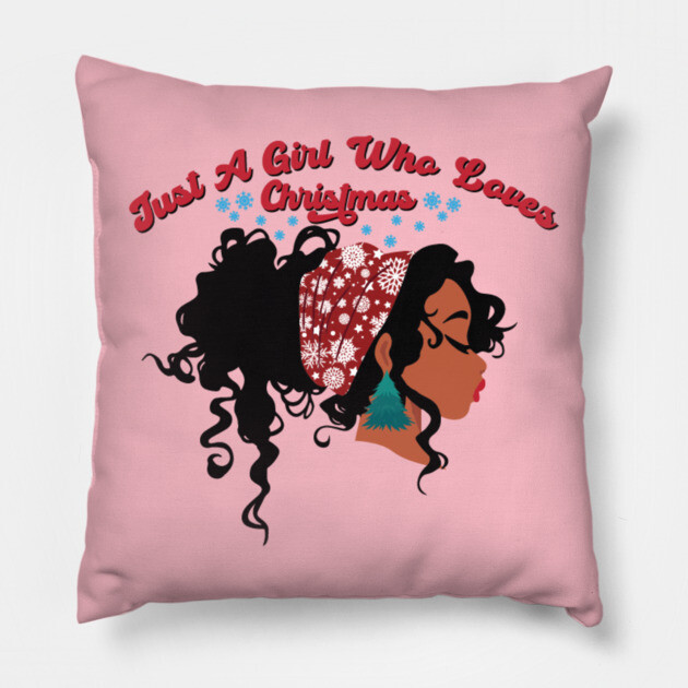 Just a Girl Who Loves Christmas, Black Girl Christmas Pillow by UrbanLifeApparel