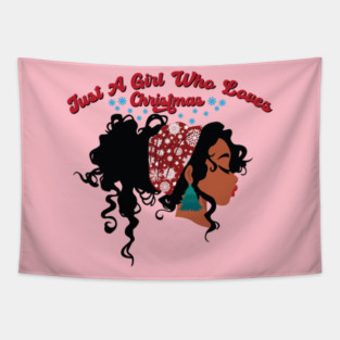 Just a Girl Who Loves Christmas, Black Girl Christmas Tapestry
