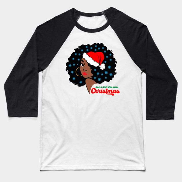 Just a Girl Who Loves Christmas, Black Woman Baseball T-Shirt by UrbanLifeApparel