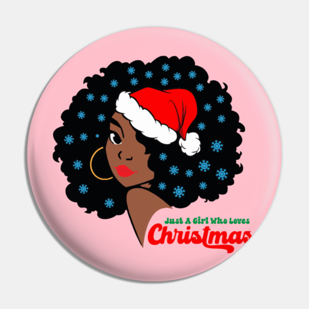 Just a Girl Who Loves Christmas, Black Woman Pin by UrbanLifeApparel