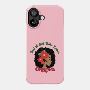 Just a Girl Who Loves Christmas, Black Woman Phone Case
