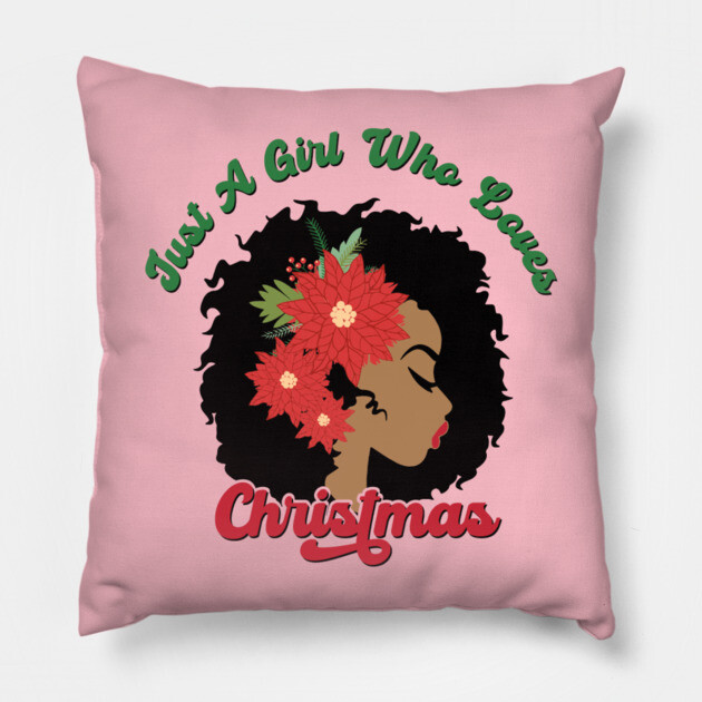 Just a Girl Who Loves Christmas, Black Woman Pillow by UrbanLifeApparel