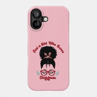 Just a Girl Who Loves Christmas, Black Woman Magic Phone Case