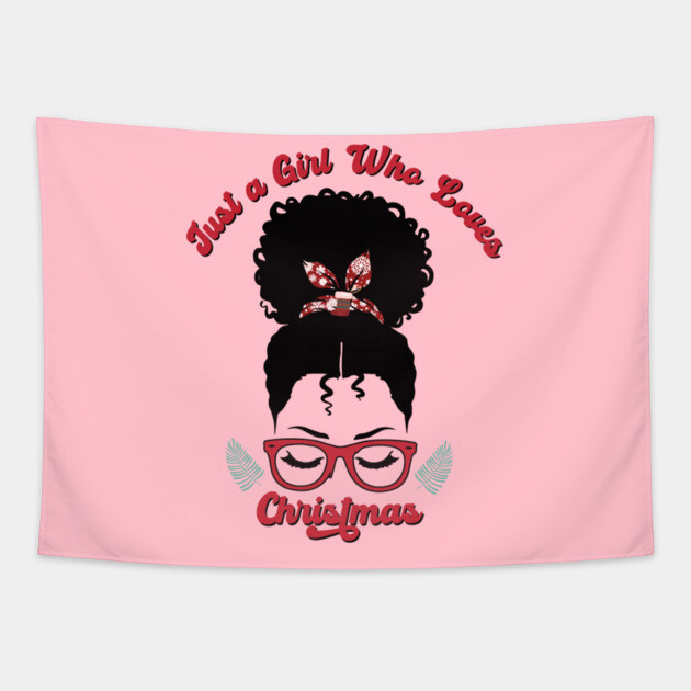 Just a Girl Who Loves Christmas, Black Woman Magic Tapestry by UrbanLifeApparel