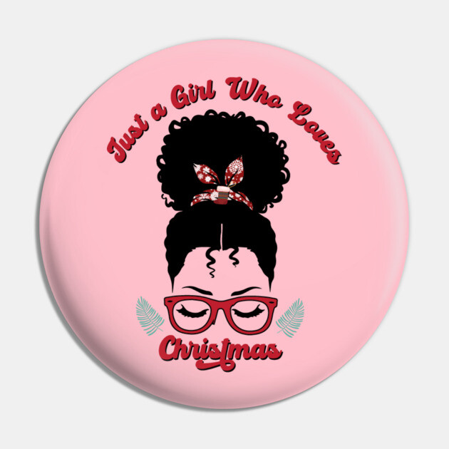 Just a Girl Who Loves Christmas, Black Woman Magic Pin by UrbanLifeApparel