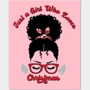 Just a Girl Who Loves Christmas, Black Woman Magic Posters and Art