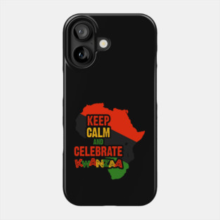 Keep Calm and Celebrate Kwanzaa, Phone Case