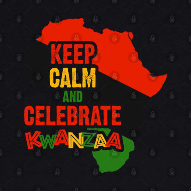 Keep Calm and Celebrate Kwanzaa, by UrbanLifeApparel