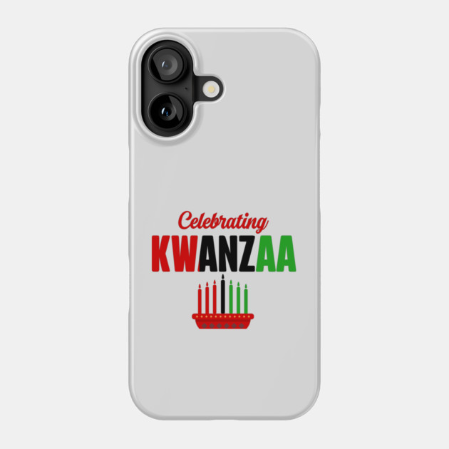 Celebrating Kwanzaa Phone Case by UrbanLifeApparel